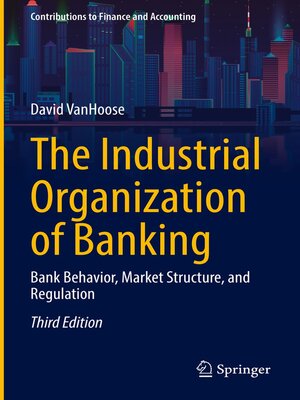 cover image of The Industrial Organization of Banking